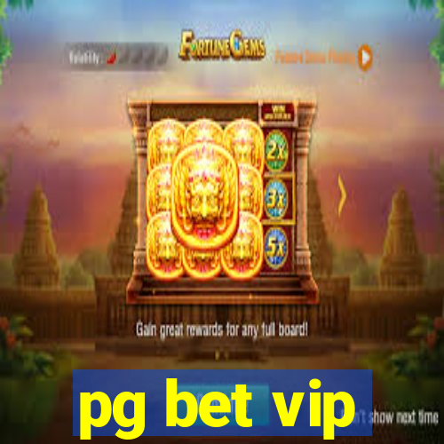 pg bet vip
